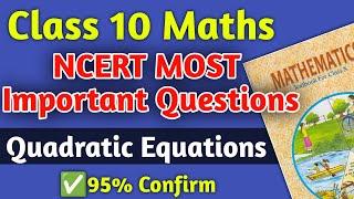 NCERT Class 10 Maths Most Important Questions | Quadratic Equations Class 10 Maths CBSE