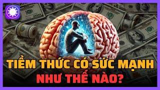 Tiềm thức có sức mạnh như thế nào?