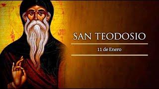 ENERO 11   /SAN TEODOSIO /EL SANTO DEL DIA