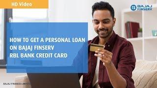 How to get a Personal Loan on Bajaj Finserv RBL Bank Credit Card?