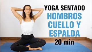 Yoga para cuello, hombros y espalda (sentado o en silla) | Elimina dolor y tensión | Anabel Otero