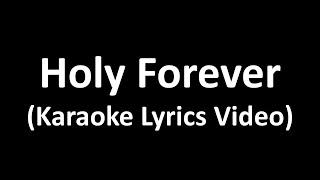 Holy Forever (Karaoke Lyrics Video)