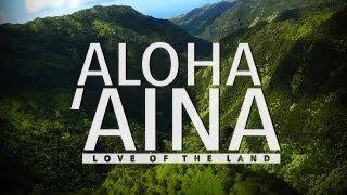 Aloha Aina: Love of the Land (Hawaii Documentary - Big Island, Kauai)