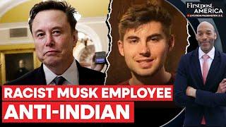 "Normalise Indian Hate": Racist DOGE Employee Resigns, Musk Questioned | Firstpost America | N18G