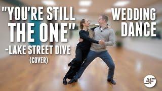 You're Still the One Wedding Dance Choreography | Lake Street Dive (cover)