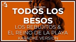 Los Rebujitos & El Reino De La Playa-Todos Los Besos LETRA (INSTRUMENTAL KARAOKE) ISRC: ES54I0327263