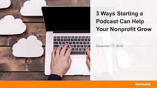 Webinar: 3 Ways Starting a Podcast Can Help Your Nonprofit Grow