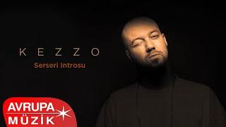 Kezzo - Serseri Introsu (Official Audio)