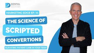 The Science of Scripted Conversations | Dental Marketing Solutions