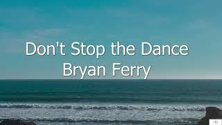 Don't Stop the Dance - Bryan Ferry (Subtitulada en Inglés y en Español)