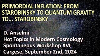 Primordial inflation: from Starobinsky to quantum gravity to... Starobinsky - Cargese, Sept. 2024