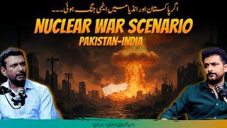 Curiosity Podcast 32 | Pak-India Nuclear War Scenario | Hasnain Haider & Faisal Warraich