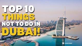 Top 10 things Not to Do in Dubai