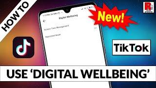 How To Use New TikTok Digital Wellbeing Feature - Screen Time & Restricted Mode