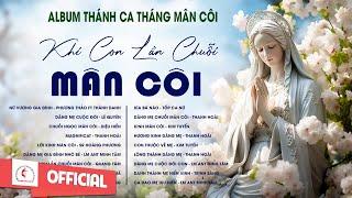 Album Tháng Mân Côi | Khi Con Lần Chuỗi Mân Côi | Những Bài Thánh Ca Cầu Nguyện Với Mẹ Hay Nhất