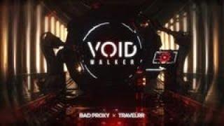 Bad Proxy x Travelrr - VOID WALKER (Official Music Video)