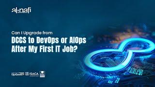 Can I Upgrade from DCCS to DevOps or AIOps After My First IT Job? | AL NAFI