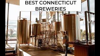 Best Connecticut Breweries: Top 5 Most Unique Spots