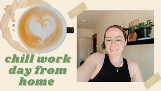 Chill Work Day From Home | VLOG