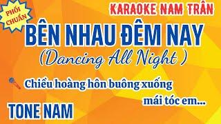 Karaoke Bên Nhau Đêm Nay (Dancing All Night) Tone Nam | Nam Trân