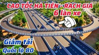 HƠN 80.000 TỶ XÂY CAO TỐC HÀ TIÊN - RẠCH GIÁ - BẠC LIÊU  RỘNG 6 LÀN XE, CÓ 2 LÀN DỪNG KHẨN CẤP