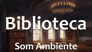 Biblioteca | Som Ambiente - Para estudar e se concentrar.