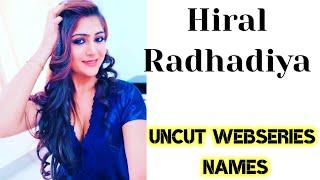 Hiral Radhadiya  Top Uncut Webseries Names//SR Clubz