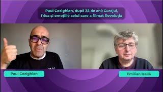 Paul Cozighian: Cum am filmat Revoluția?