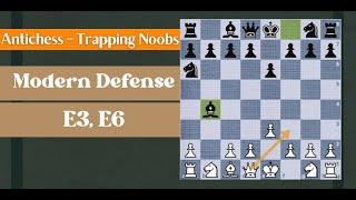 Antichess - Trapping Noobs - Modern Defense - E3, E6