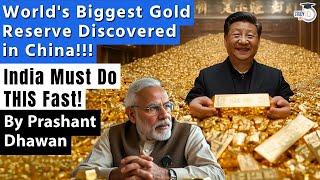 World's Biggest GOLD Reserves Discovered in China | India must do this fast to catch up