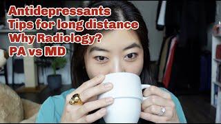 FIRST Q&A with a Radiology Resident | Antidepressants, Long Distance, Why not PA