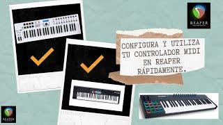 Como configurar y utilizar tu Controlador Midi en REAPER.-