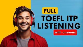 Full TOEFL ITP Listening with Answers | TOEFL Listening Exam Prep : Master the TOEFL ITP