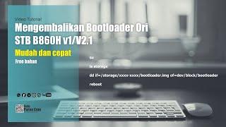 Cara Mengembalikan Bootloader Ori STB b860h dengan mudah