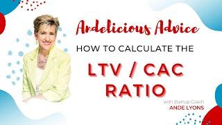 How to Calculate the LTV CAC Ratio