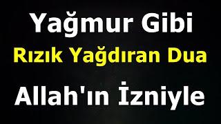 Yağmur Gibi Rızık Yağdıran Dua Allah'ın İzniyle