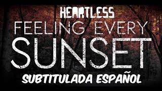 Feeling Every Sunset - Heartless | Sub. Esp.