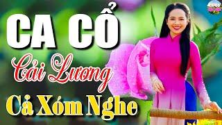 Ca Cổ Cải Lương Hơi Dài - Mở Cả Xóm NgheCa Cổ Hơi Dài 1000 Nằm Nằm Nghe Dễ Ngủ | Ca Cổ Hay 2024