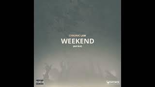 Chronic Law - Weekend [Bup Bup] (Official Audio)