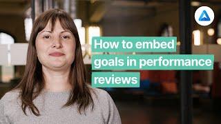 How to embed goals (OKRs & KPIs) in performance reviews