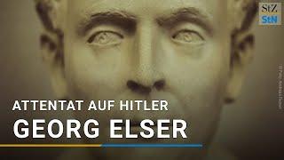 Georg Elser und das Attentat auf Hitler: Eine Spurensuche