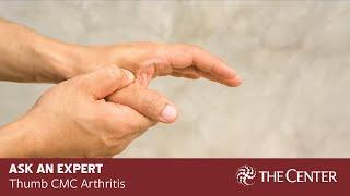 Thumb Carpometacarpal (CMC) Joint Arthritis Treatment