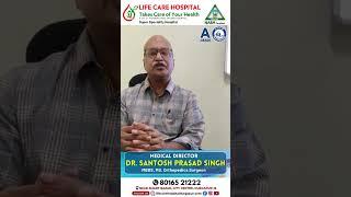 Understanding Osteoporosis - Dr. Santosh Prasad Singh's Guide to Bone Health - Life Care Hospital