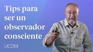 Observador Consciente  Un Curso de Milagros con Enric Corbera