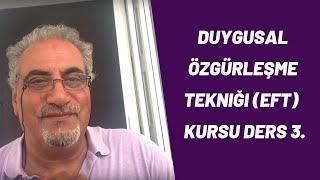 Duygusal özgürleşme tekniği (EFT) kursu ders 3. * Cavit Çağ