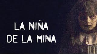 LA NIÑA DE LA MINA: La Leyenda Real