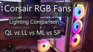 Corsair RGB Fans - QL vs LL vs ML vs SP (Lighting Comparison)