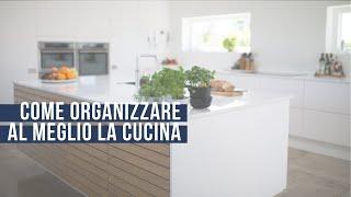 Come organizzare al meglio la cucina