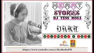 KAHIT SA PATAGONG MUNDO KAHIT MALING MALI AKIN KA [JAKE] Heart Stories with DJ Tess Mosa Dec 4 2017