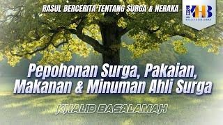 Rasulullah Berkisah Tentang Surga & Neraka #9 – Pepohonan Surga – Khalid Basalamah